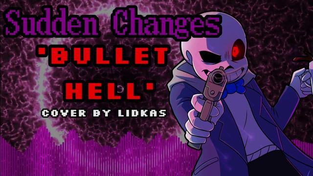 Sudden Changes - Bullet Hell (Cover) смотреть онлайн