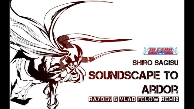 Shiro Sagisu - Soundscape To Ardor Morning Remembrance (Rayden & Vlad Felow Remix) смотреть онлайн