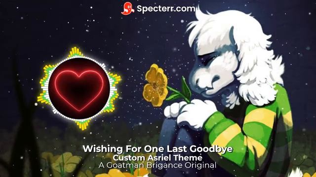 Wishing For One Last Goodbye - Custom Asriel Theme For Undertale - A Goatman Brigance Original смотреть онлайн