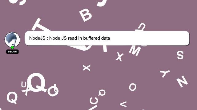 NodeJS : Node JS read in buffered data смотреть онлайн