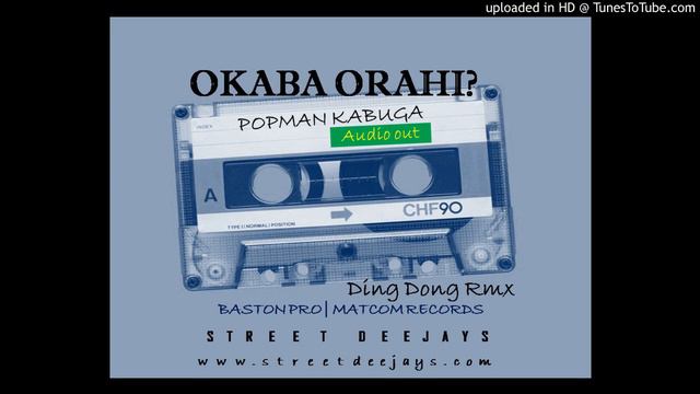 Okaba Orahi (Ding Dong Remix)-Popman Kabuga смотреть онлайн