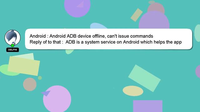 Android : Android ADB Device Offline, Can't Issue Commands