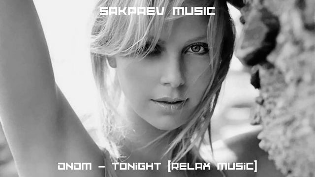 DNDM - Tonight (Relax Music) #SAKPAEVMUSIC