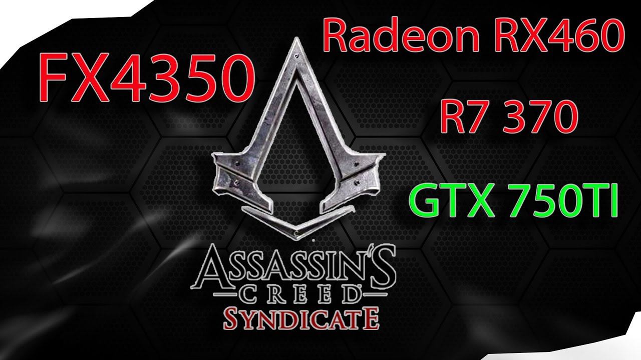 Test FX4350 Radeon RX460 2GB vs R7 370 vs 750 Ti Assassin s Creed Syndicate смотреть онлайн
