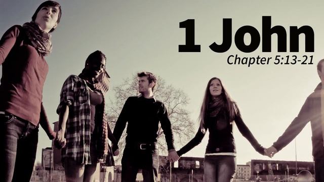 Verse By Verse - 1 John 5:13-21