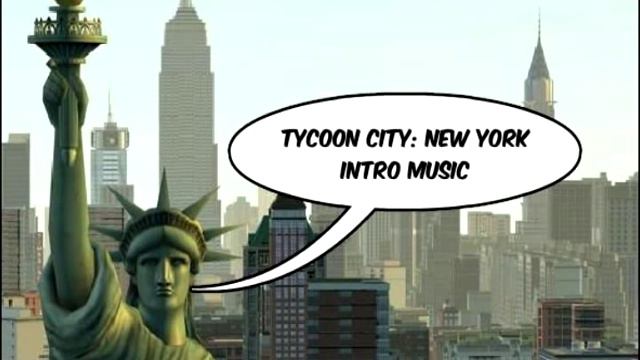 Tycoon City: New York Intro Music смотреть онлайн