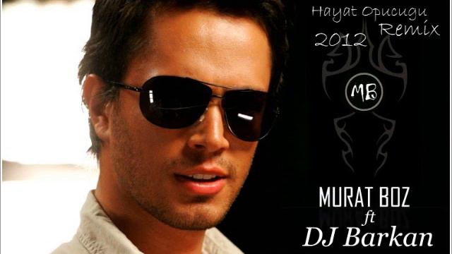 Murat Boz - Hayat Opucugu ( Dj Barkan 2012 )