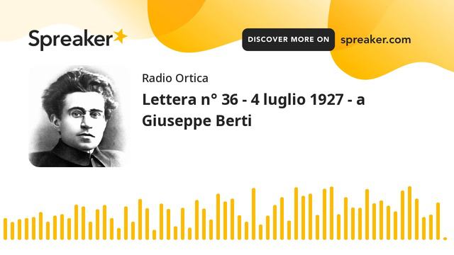Lettera n° 36 - 4 luglio 1927 - a Giuseppe Berti смотреть онлайн