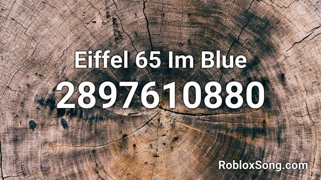 Eiffel 65 Im Blue Roblox ID - Roblox Music Code смотреть онлайн