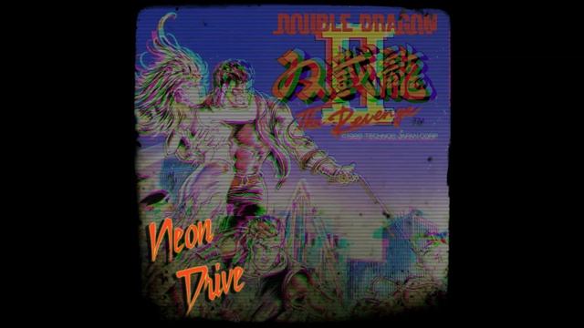 Double Dragon II The Revenge - Mission 4 (Neon Drive Remix) смотреть онлайн