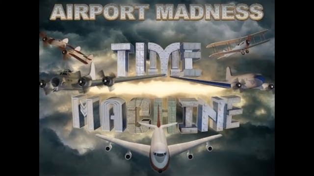 Airport Madness: Time Machine Menu Music смотреть онлайн
