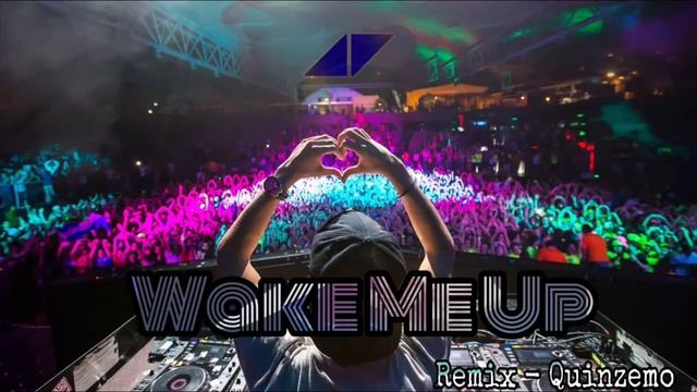 Avicii & Aloe Blacc - Wake Me Up (Quinzemo Remix) смотреть онлайн