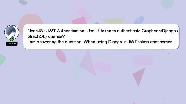 NodeJS : JWT Authentication: Use UI token to authenticate Graphene/Django (GraphQL) queries? смотреть онлайн