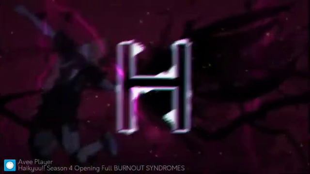 HAIKYUU SEASON 4 OPENING (BURNOUT SYNDROMES) (PHOENIX) 🎶 смотреть онлайн