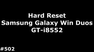 Hard Reset Samsung Galaxy Win Duos GT-i8552