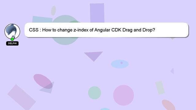 CSS : How to change z-index of Angular CDK Drag and Drop? смотреть онлайн
