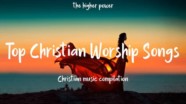 Top Christian Worship Songs 2023 ~ Playlist Hillsong Praise & Worship Songs смотреть онлайн