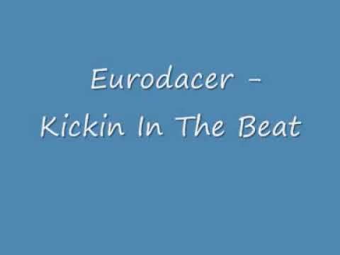 Eurodacer - Kickin In The Beat смотреть онлайн