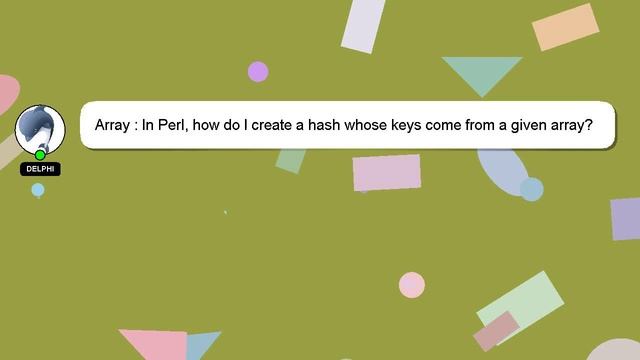 Array : In Perl, how do I create a hash whose keys come from a given array? смотреть онлайн