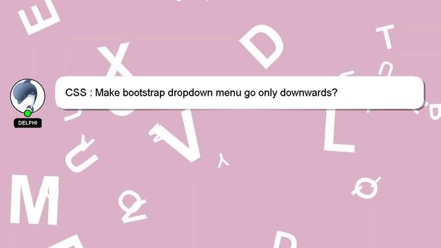 CSS : Make bootstrap dropdown menu go only downwards? смотреть онлайн