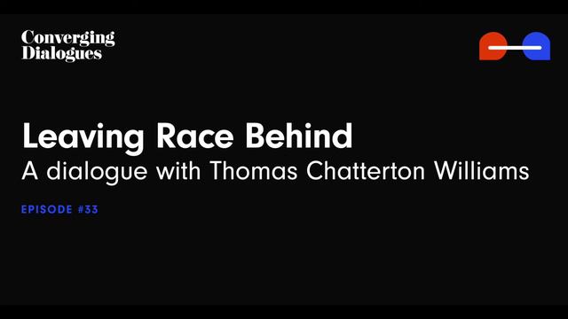 #33 - Leaving Race Behind: A Dialogue with Thomas Chatterton Williams смотреть онлайн