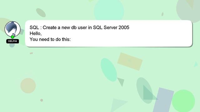 SQL : Create a new db user in SQL Server 2005 смотреть онлайн