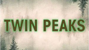 Твин Пикс / Twin Peaks (русский трейлер)