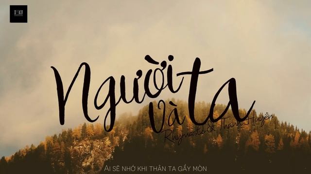 Người Và Ta - Rhymastic & Thanh Huyền [VideoLyricHD] смотреть онлайн