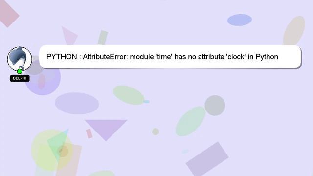 PYTHON : AttributeError: module 'time' has no attribute 'clock' in Python 3.8 смотреть онлайн