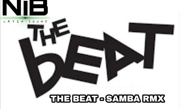 The Beat - Samba RMX - NiB Dj смотреть онлайн