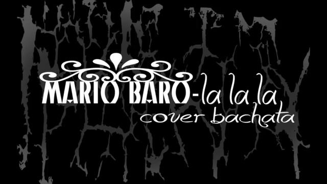 Mario Baro - la la la "cover bachata" смотреть онлайн
