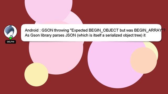 Android : GSON throwing "Expected BEGIN_OBJECT but was BEGIN_ARRAY"? смотреть онлайн