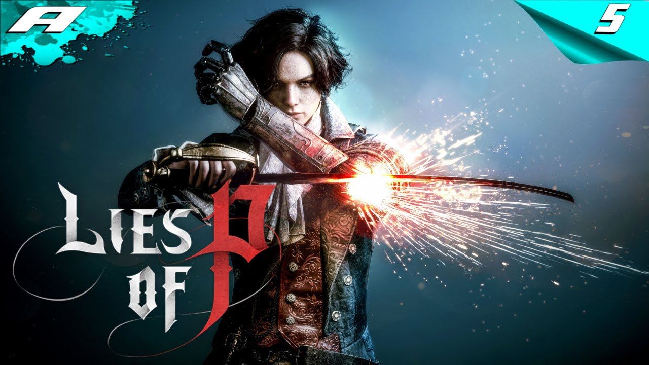 Lies of P ➤ ПРОХОЖДЕНИЕ 5 ➤ PS5 ➤ где-то на кладбище смотреть онлайн