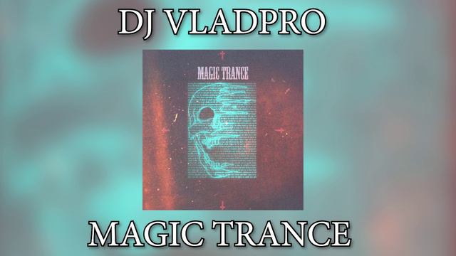 DJ VLADPRO – MAGIC TRANCE
