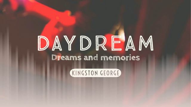Kingston George - Daydream (Audio) смотреть онлайн