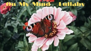 On My Mind - Lullaby.mp4