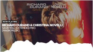 Richard Durand & Christina Novelli - Save You (Extended Mix)