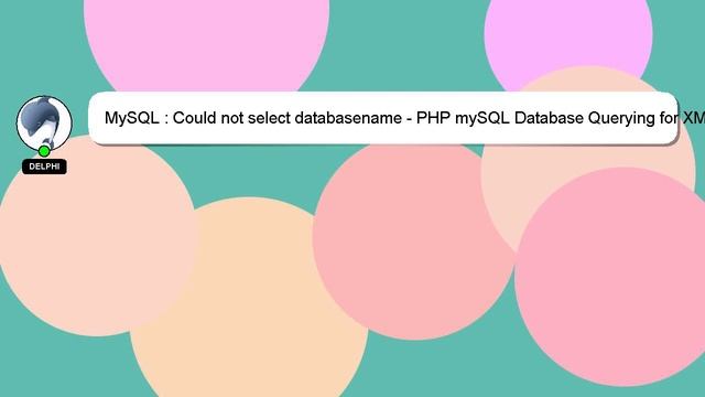 MySQL : Could not select databasename - PHP mySQL Database Querying for XML смотреть онлайн