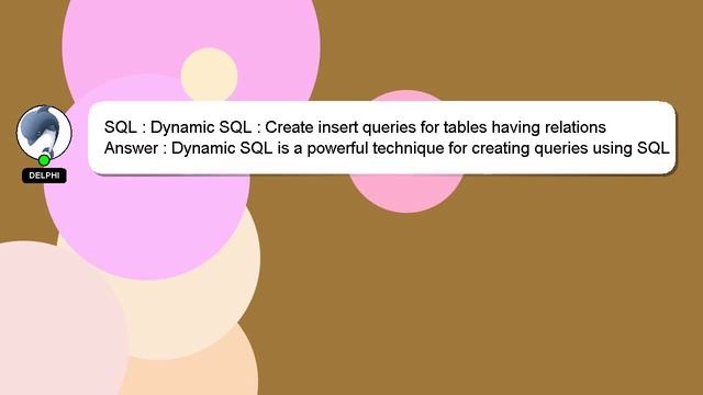 SQL : Dynamic SQL : Create insert queries for tables having relations смотреть онлайн