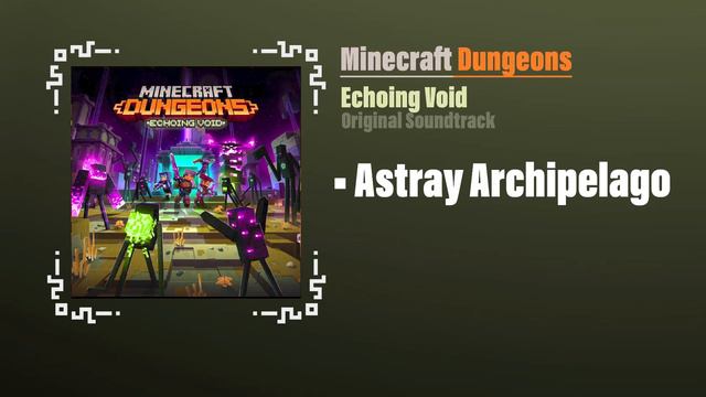Astray Archipelago - Minecraft Dungeons OST | Echoing Void смотреть онлайн
