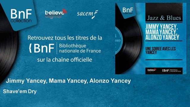 Jimmy Yancey, Mama Yancey, Alonzo Yancey - Shave'em Dry смотреть онлайн