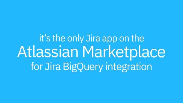 Jira BigQuery Integration: Connect Jira to BigQuery with BigQuery Connector for Jira смотреть онлайн