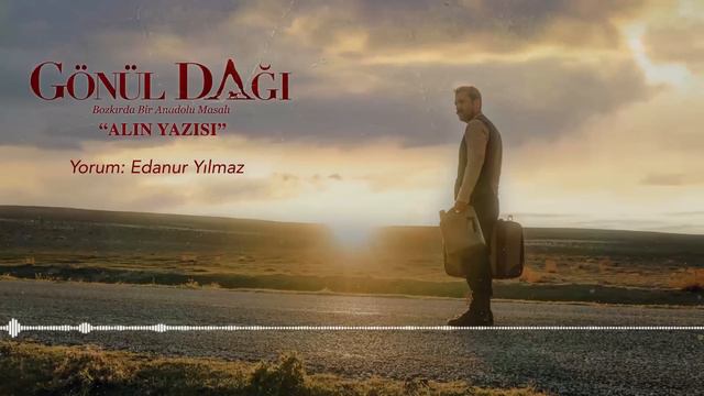 Alın Yazısı - Edanur Yılmaz [ Gönül Dağı Dizi Müzikleri ⛰ © 2022 Köprü ] смотреть онлайн