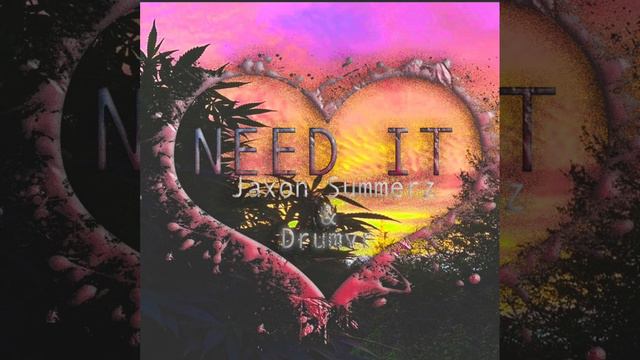 Jaxon Summerz & Drumvr - I Need It (Prod.Jean Parker)(Official Audio) смотреть онлайн