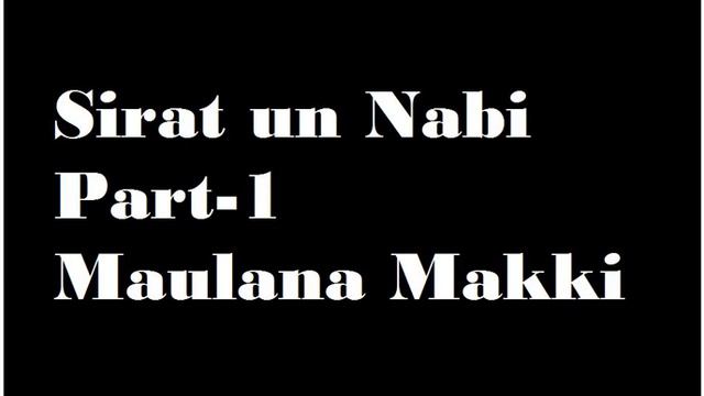 Seerat Un Nabi Bayan 01 | Maulana Mohammad Makki смотреть онлайн
