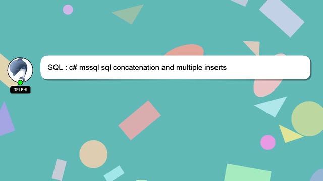 SQL : c# mssql sql concatenation and multiple inserts смотреть онлайн