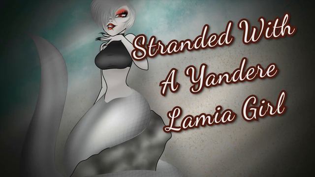 (ASMR) Stranded With A Yandere Lamia Girl! [Yandere] [Lamia] [Possessive] [Flirty] [Monster] {F/M}