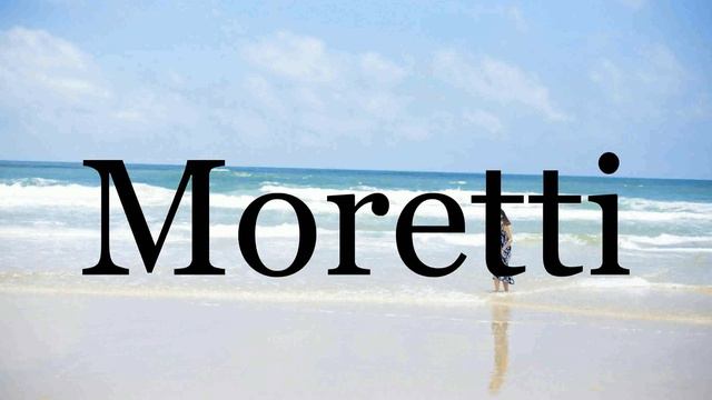 How To Pronounce Moretti🌈🌈🌈🌈🌈🌈Pronunciation Of Moretti смотреть онлайн