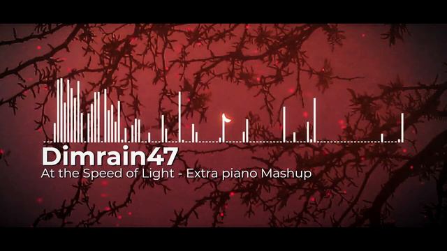 Dimrain47 - At the Speed of Light - Extra piano Mashup смотреть онлайн