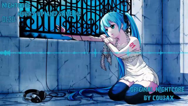 Nightcore - Hurry Up And Save Me (Tiffany Giardina) смотреть онлайн